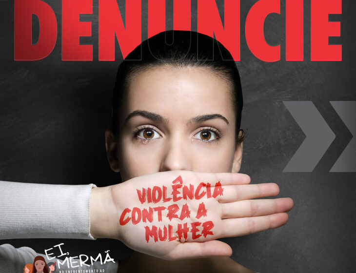  Coordenadoria da Mulher lança campanha “Ei, mermã no Enfrentamento ao Feminicídio”