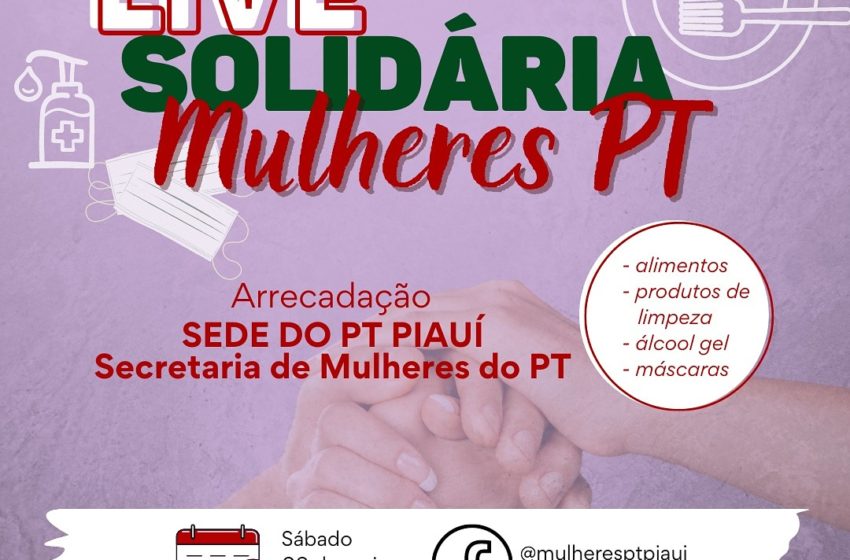  PT lança campanha solidária para o dia das mães e live irá marcar a ação no Piauí