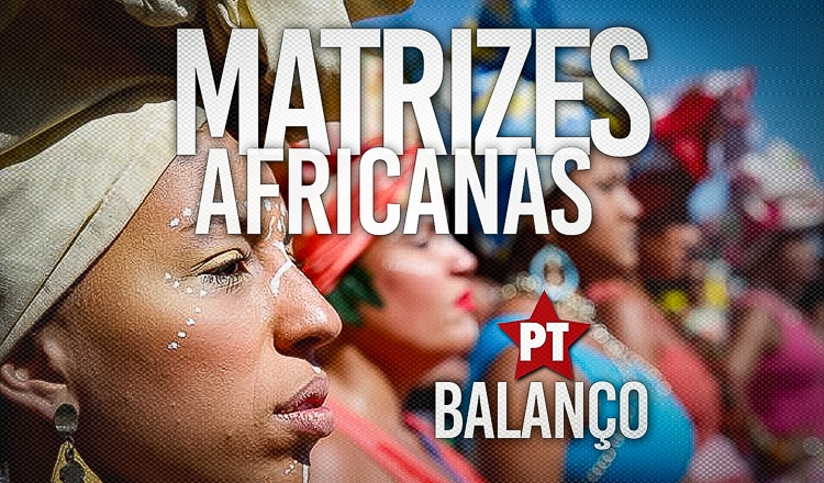  PT cria Núcleo Nacional dos Povos Tradicionais de Matriz Africana