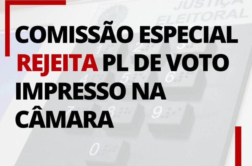  Com voto do PT, Comissão da Câmara rejeita PEC do voto impresso