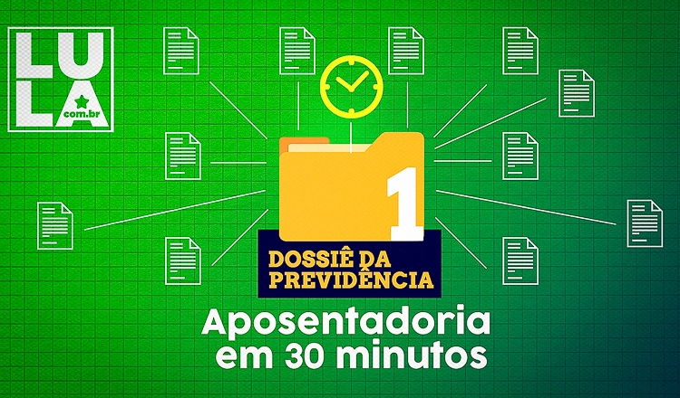  Aposentadoria: com Lula, em 30 minutos; com Bolsonaro, em mais de um ano