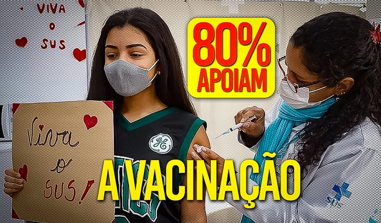  Covid: na contramão de Bolsonaro, mais de 80% dos brasileiros apoiam vacina