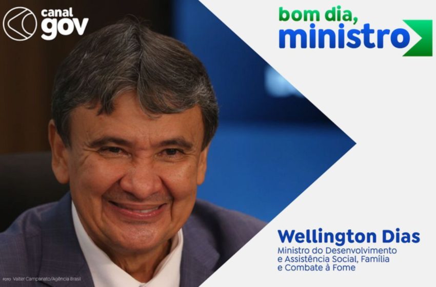  Veja Wellington Dias no programa “Bom Dia, Ministro”